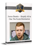 James Beattie - Shopify All in One The Ecom Domination
